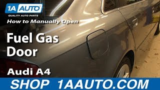How To Manually Open Fuel Gas Door 04-09 Audi A4