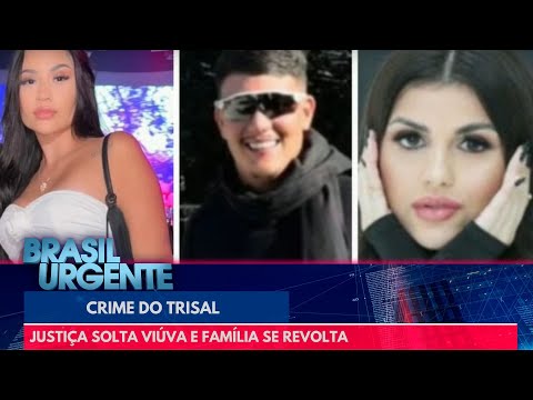 Reviravolta no crime do trisal: Justiça solta viúva e família se revolta | Brasil Urgente