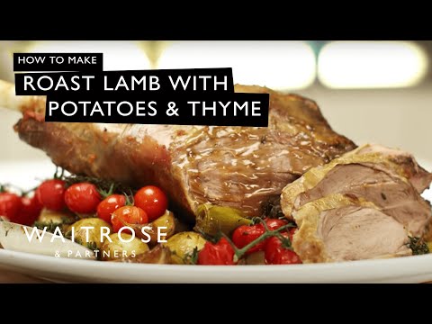 How To Make Roast Lamb With Potatoes & Thyme | Waitrose
