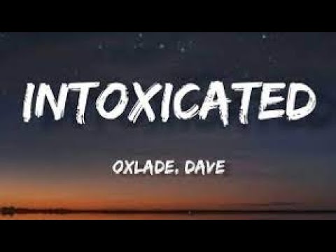 Oxlade Ft DaveIntoxycated [Radio Edit] Clean Version