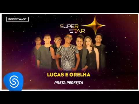 Lucas e Orelha - Preta Perfeita (SuperStar 2015 - Áudio Oficial)