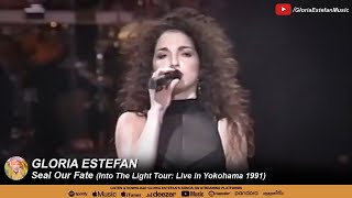 Gloria Estefan • Seal Our Fate (Into The Light Tour: Live in Yokohama 1991)
