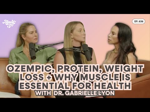 636. Ozempic, Protein, Weight Loss + Why Muscle is Essential for Health