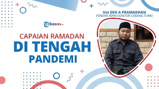 Tanya Ustaz, Apa Saja yang Bisa Kita Raih Selama Ramadan di Tengah Pandemi Covid-19 ?