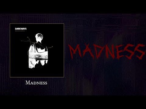 Darkways - Madness (Official Lyric Video)