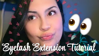 EYELASH EXTENSION TUTORIAL ♡ ♡ ♡