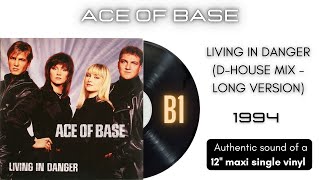 Ace of Base - Living in Danger (D-House Mix - Long Version) [12'' maxi single]