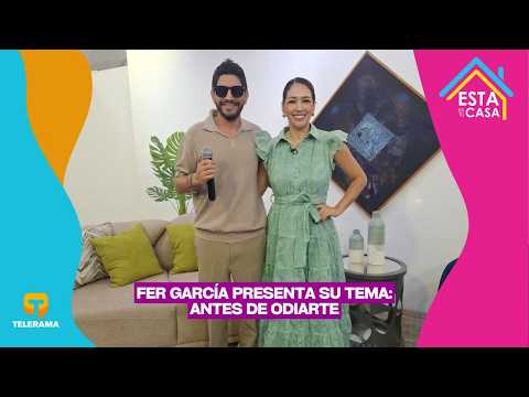 Fer García presenta su tema: antes de odiarte
