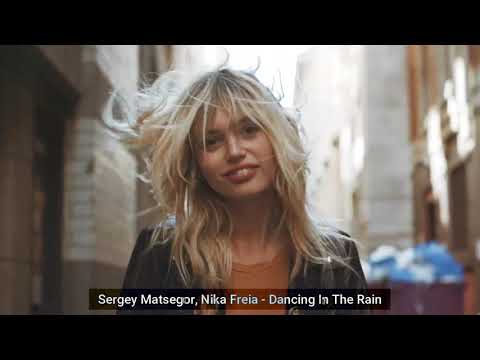 Sergey Matsegor, Nika Freia  - Dancing in the rain