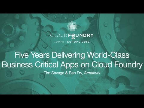 Five Years Delivering World-Class Business Critical Apps on Cloud Foundry