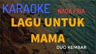 Download lagu LAGU UNTUK MAMA DUO KEMBAR karaoke... mp3