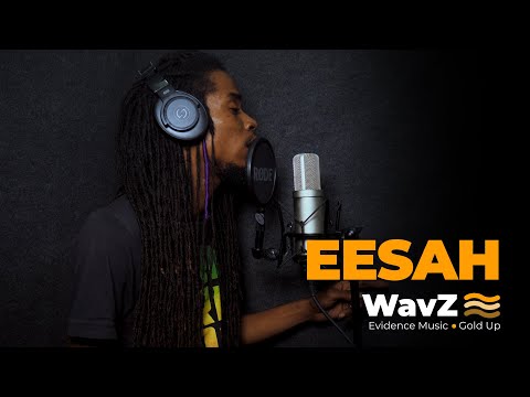 Eesah - Nubian Queen | WavZ Session [Evidence Music & Gold Up]