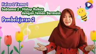 Kelas 2 Tema 1 Subtema 2 Pembelajaran 2