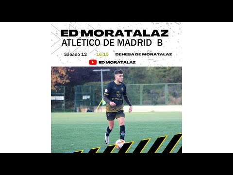 TERCERA RFEF  JORNADA 28 :  ED MORATALAZ  -  ATLÉTICO DE MADRID B