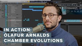 In Action: Ólafur Arnalds Chamber Evolutions