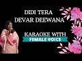 Didi Tera Devar Deewana Karaoke With Female Voice