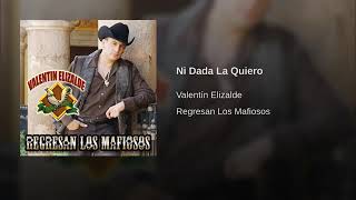 Ni Dada La Quiero Valentin Elizalde