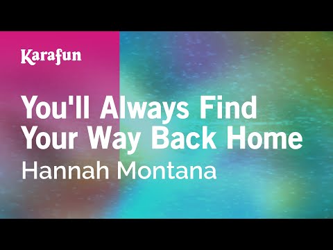 You'll Always Find Your Way Back Home - Hannah Montana | Karaoke Version | KaraFun