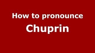 How to pronounce Chuprin