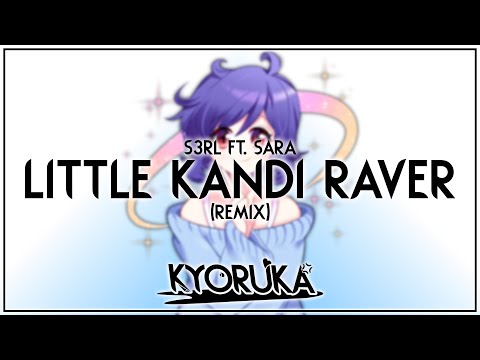 S3rl feat. Sara - Little Kandi Raver (Kyoruka Remix)
