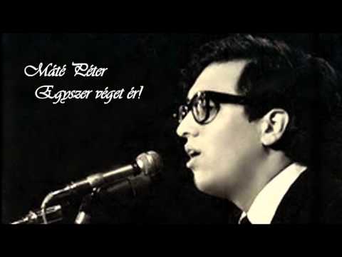 Máté Péter - Egyszer véget ér