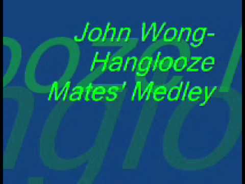 John Wong-Hanglooze Mates' Medley.wmv