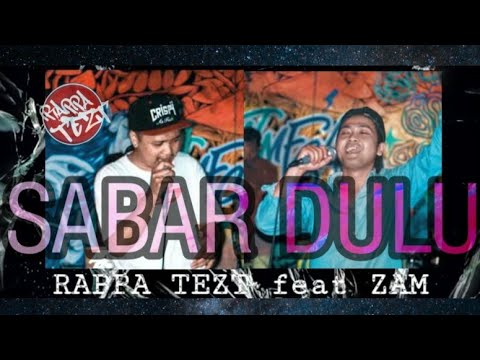 RAPPATEZT - SABAR DULU feat ZAM ( AUDIO )