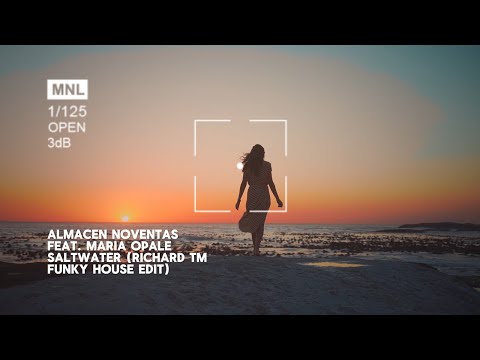 Almacén Noventas feat. Maria Opale - Saltwater (Richard TM Funky House Edit) (Official Video)