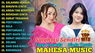 Download lagu SALAHMU SENDIRI, BIRUNYA CINTA - DINDA TERATU, TASYA ROSMALA - MAHESA MUSIC FULL ALBUM TERBARU 2025 mp3