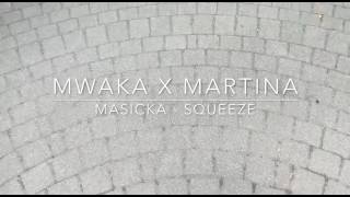 Masicka - Squeeze Feat Mwaka X Martina