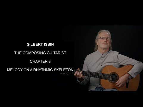 THE COMPOSING GUITARIST, AN EASY APPROACH, CHAPTER 8, COMPOSING MELODIES ON A RHYTHMIC SKELETON