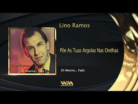 Lino Ramos - Põe As Tuas Argolas Nas Orelhas