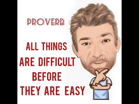 English Tutor Nick P Proverbs (333) All Things Are Difficult Before They Are Easy - Origin
