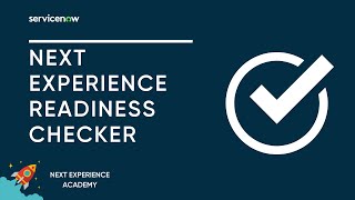 Next Experience Academy Session #5: Next Experience Readiness Checker