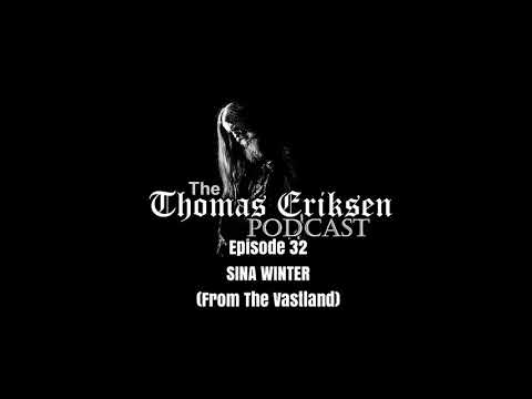 The Thomas Eriksen Podcast #32 - Sina Winter (From The Vastland)