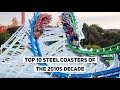 Top 10 Steel Coasters Of The 2010s Decade