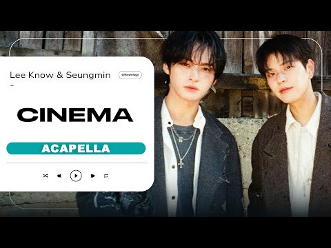 Stray Kids (Lee Know & Seungmin) - \ CINEMA \ | Clean Acapella / Vocals Only