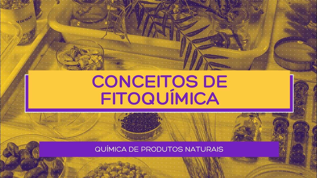 CONCEITOS EM FITOQUÍMICA E FITOTERAPIA - QUÍMICA DE PRODUTOS NATURAIS