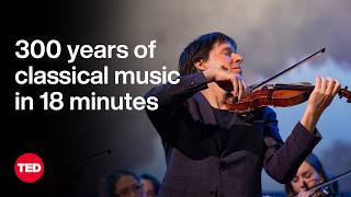 300 Years of Classical Music in 18 Minutes | Joshua Bell | TED