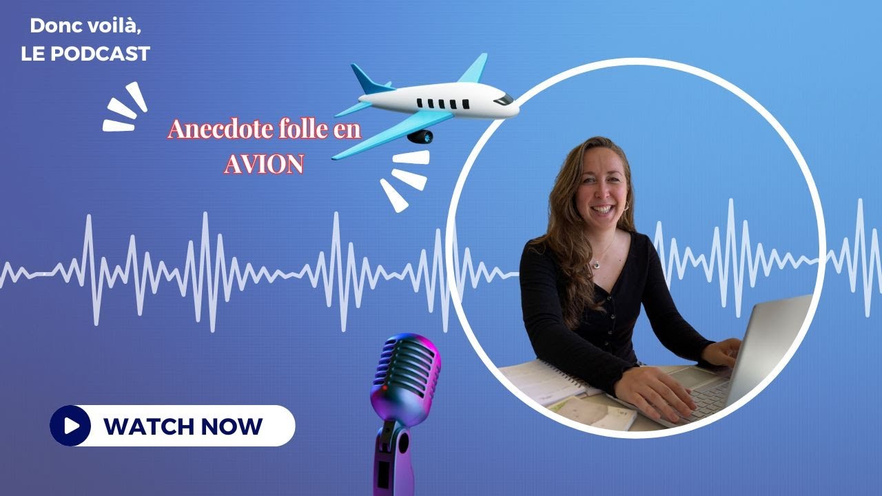 PODCAST 5 en français 👉🏼 Anecdote en avion ✈️