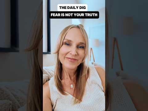 Fear Is Not Your Truth : 4 Steps To Counteract Fear