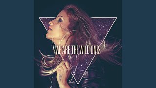We Are The Wild Ones (Original Mix)
