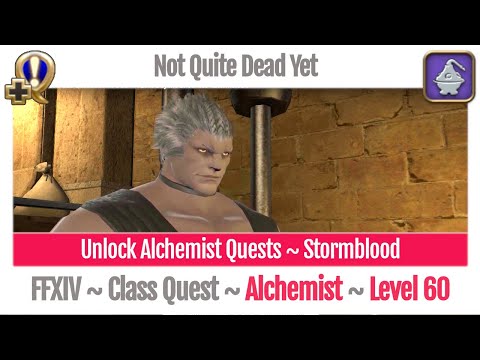 FFXIV Unlock Quest Alchemist Level 60 ~ Stormblood ~ Not Quite Dead Yet
