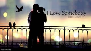 I LOVE SOMEBODY - Rico Love (LYRICS & MP3)