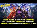 Strongest Lord Man Summons All Legendary Empresses Powerful Dragon Legion To Rule All Continents
