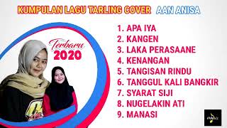 Download lagu KUMPULAN LAGU TARLING AAN ANISA VERSI SANDIWARA FULL ALBUM TERBARU 2020 mp3