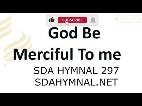 God Be Merciful To Me Hymn Instrumental With Lyrics | SDA HYMNAL 297