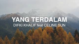Download lagu Difki Khalif Feat. Celine Sun - Yang Terdalam - Lirik Lagu Nostalgia mp3