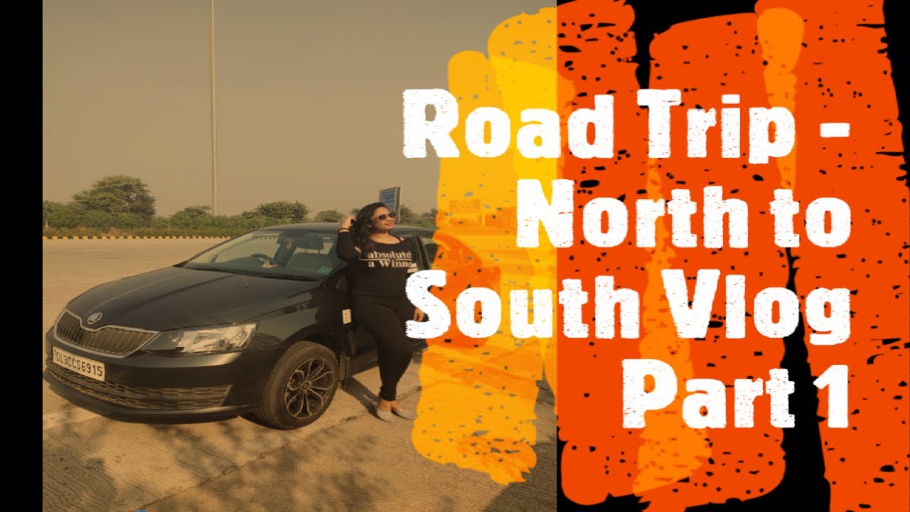 Road Trip - North to South | VLOG Series | Part - 1 | Skoda Rapid | Road trip with Skoda Rapid