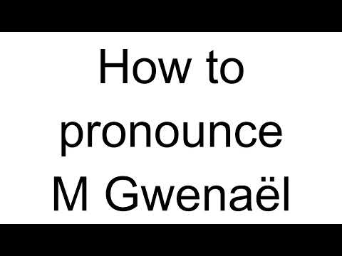 How to Pronounce M Gwenaël (French)